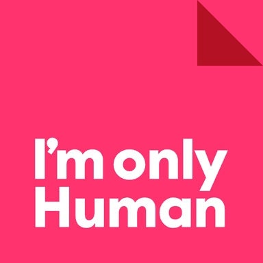 I’m only Human